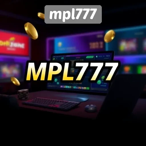 Mengenal Situs Game MPL777 Dan Kelebihan Yang Ditawarkan